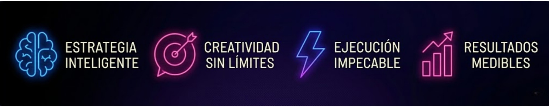 Estrategia inteligente, creatividad sin límites, ejecución impecable, resultados medibles
